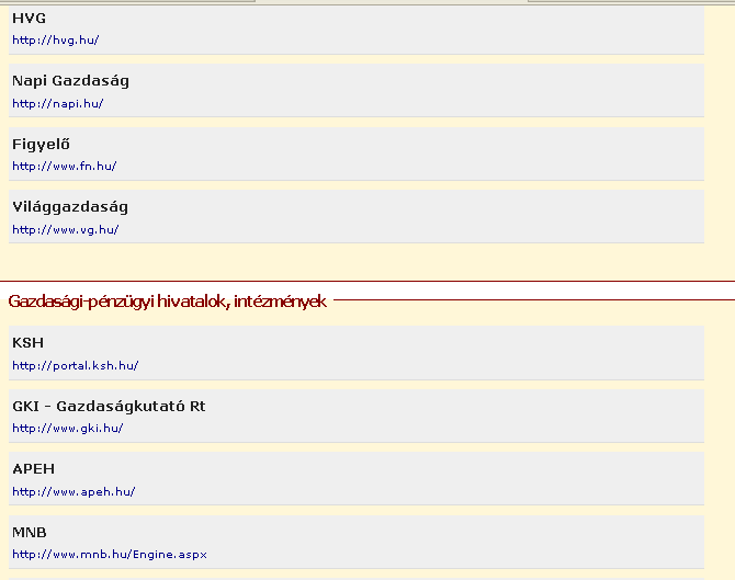 Olyan ez, mint egy ajánló bibliográfia. A legismertebb ilyen magyar linkgyűjtemény a www.startlap.hu oldalról elérhető lap.
