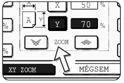 Kicsinyítés/Nagyítás/Zoom 5. A kicsinyítés, nagyítás és ZOOM ([ ], [ ]) gombokkal változtathatja meg a másolási arányt vízszintes (X) irányban.