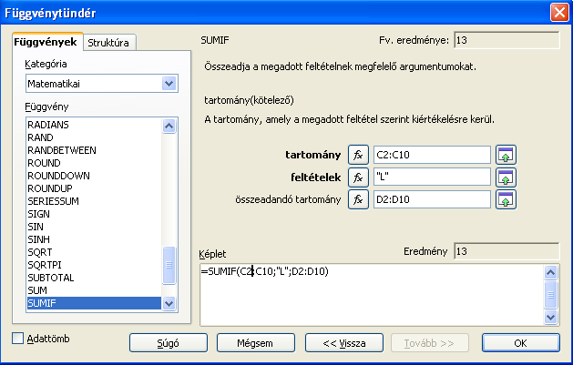 A COUNTIF függvénnyel összeszámolhatjuk egy tartomány bizonyos feltételnek megfelelő elemeit. Szintaxisa: COUNTIF(tartomány; feltételek). Mindkét paraméter kötelező.