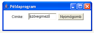 2.3 Egyszerő grafikus felület létrehozása Ebben a fejezetben egy példán keresztül létre fogunk hozni egy primitív grafikus ablakot.