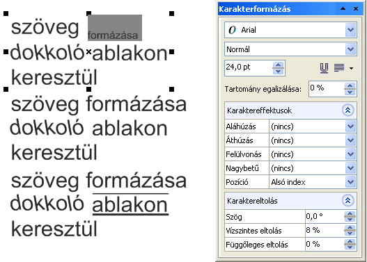 22 ISMERKEDÉS A PROGRAMMAL 1-9. ábra Különlegesség, hogy a betűtengelyek dönthetők (Szög) és a betűk vízszintesen és függőlegesen eltolhatók.