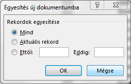 Az egyesítéshez kattintsunk a LEVELEZÉS menü Egyesítés és befejezés ikonra, majd válasszuk Dokumentumok szerkesztése külön parancsra.