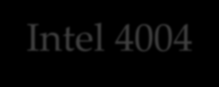 Intel 4004 1971. nov. 15.