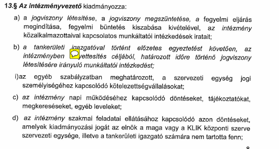 INTÉZMÉNYVEZETŐ Az intézményvezetői jogkör: Az intézményvezető feladatait, jogkörét, felelősségét a köznevelési törvény és a fenntartó határozza meg.