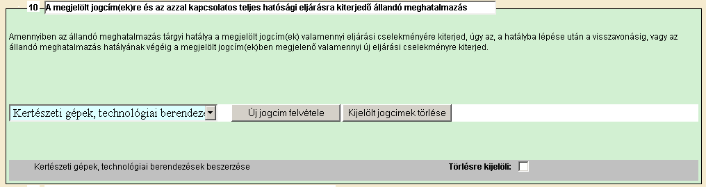 A 10. blokkban lenyíló menüből kell kiválasztani a Kertészeti gépek, technológiai berendezések beszerzése pontot. Jogcím kiválasztása után kattintson az Új jogcím felvétele gombra.