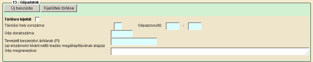 13. Gép adatok Ebben az adatmezőben azon gépek adatait kell megadnia azok 8 jegyű gépazonosítójával, amelyek szerepelnek a jogcímre szűkített géplistában.