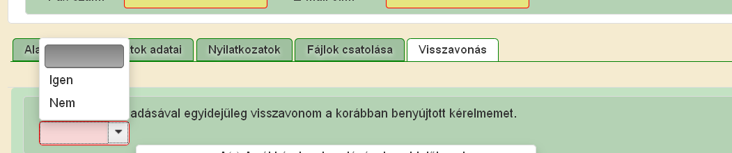 Visszavonás A beadott kérelem nem módosítható, módosításra csak új kérelem benyújtásával van lehetőség. Új kérelem benyújtása esetén a már beadott kérelmet vissza kell vonnia.