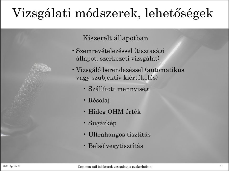 kiértékelés) Szállított mennyiség Résolaj Hideg OHM érték Sugárkép Ultrahangos