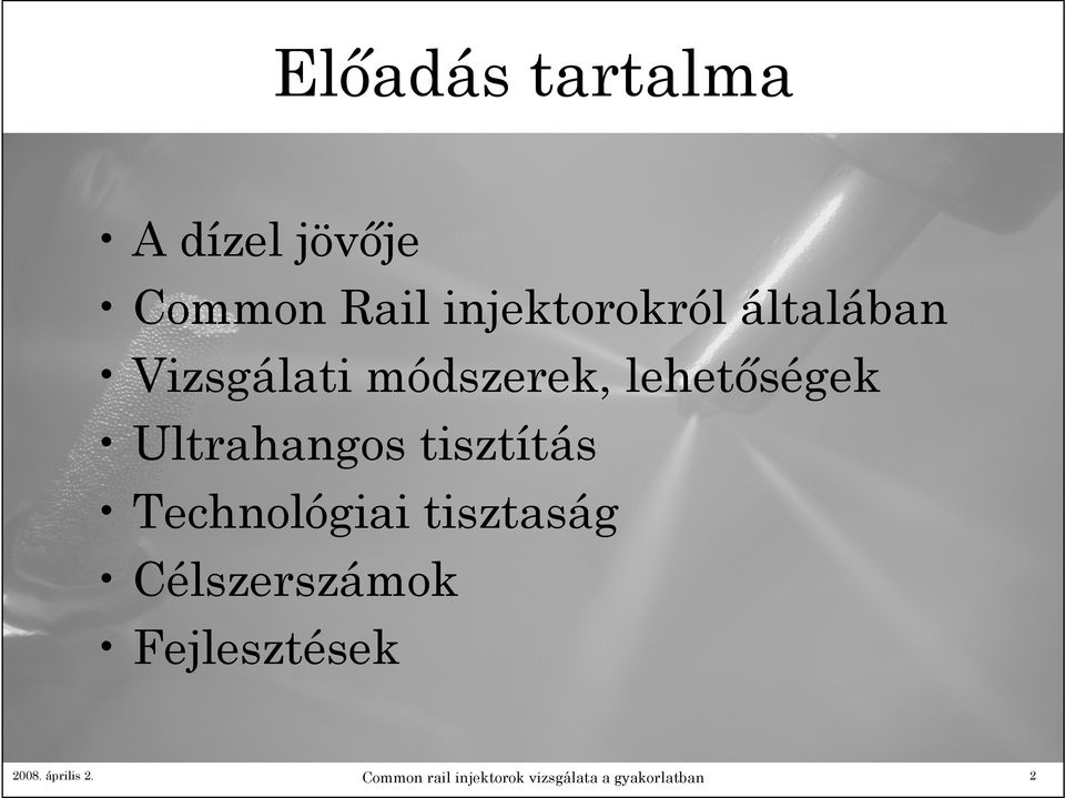 tisztítás Technológiai tisztaság Célszerszámok Fejlesztések