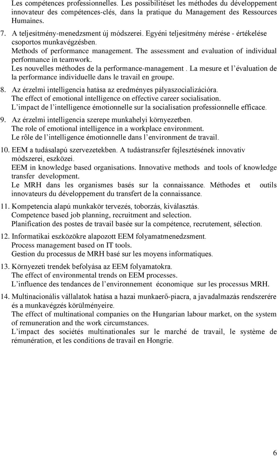 The assessment and evaluation of individual performance in teamwork. Les nouvelles méthodes de la performance-management.