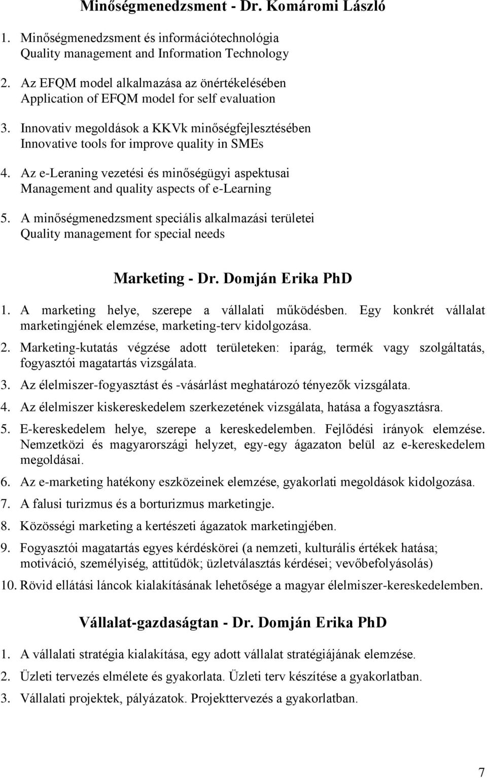 Az e-leraning vezetési és minőségügyi aspektusai Management and quality aspects of e-learning 5.