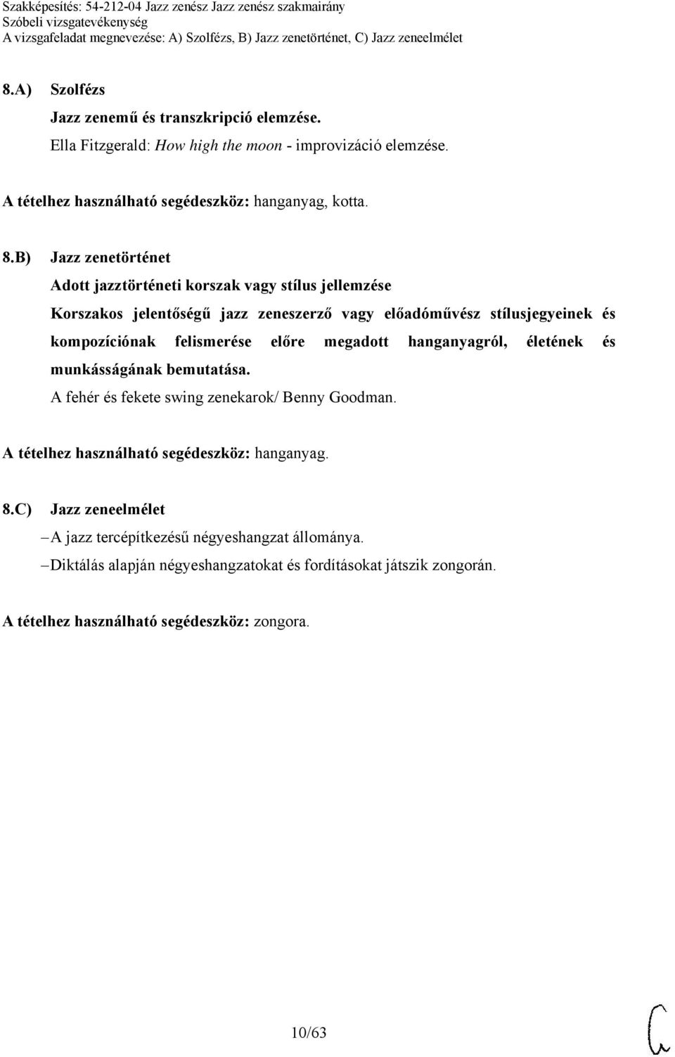 8.C) Jazz zeneelmélet A jazz tercépítkezésű négyeshangzat állománya.