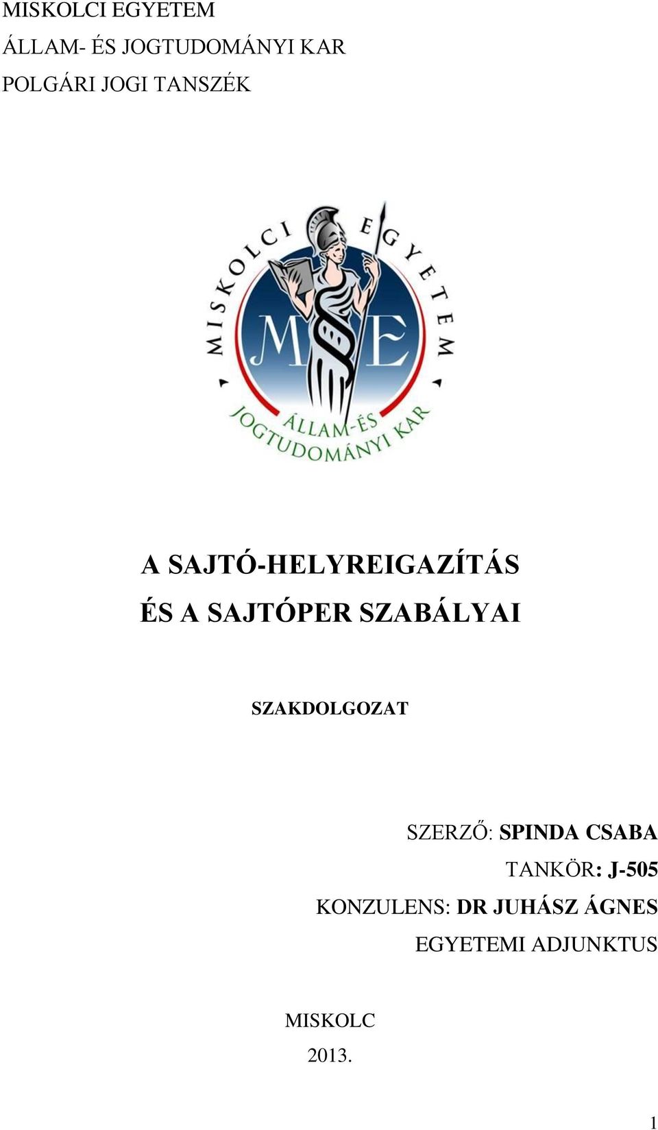 SZABÁLYAI SZAKDOLGOZAT SZERZŐ: SPINDA CSABA TANKÖR: