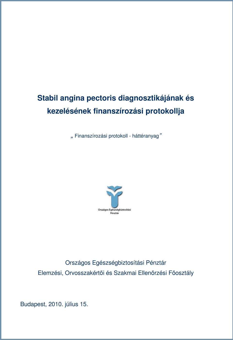 háttéranyag Országos Egészségbiztosítási Pénztár Elemzési,