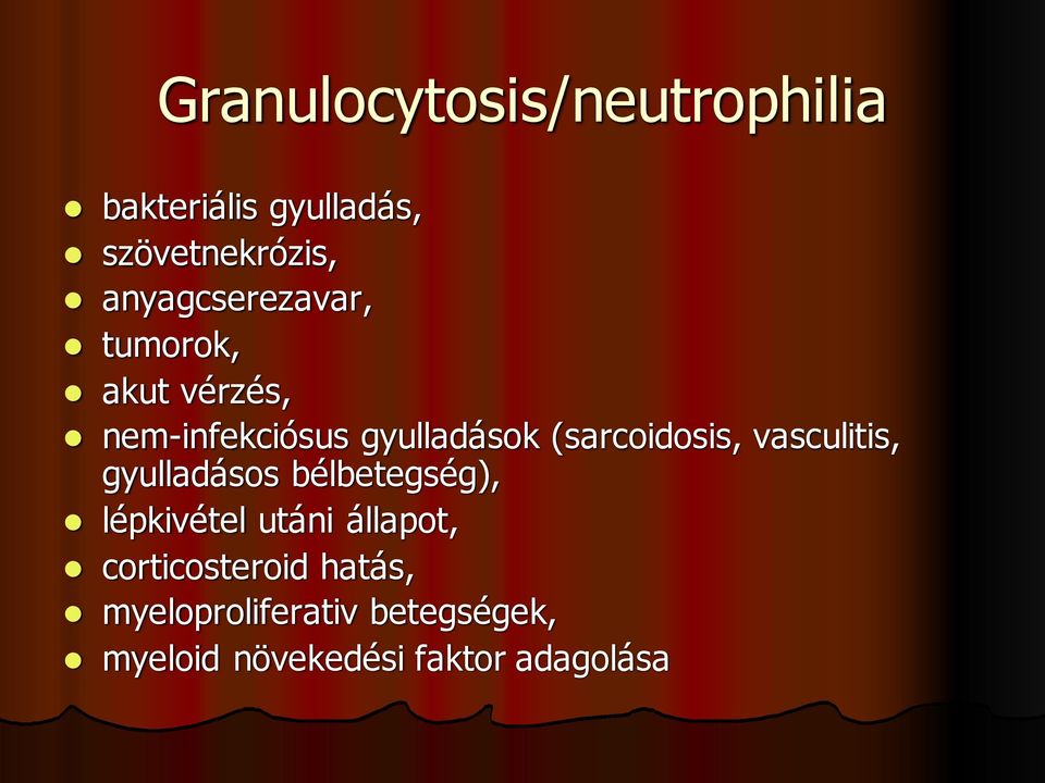 (sarcoidosis, vasculitis, gyulladásos bélbetegség), lépkivétel utáni