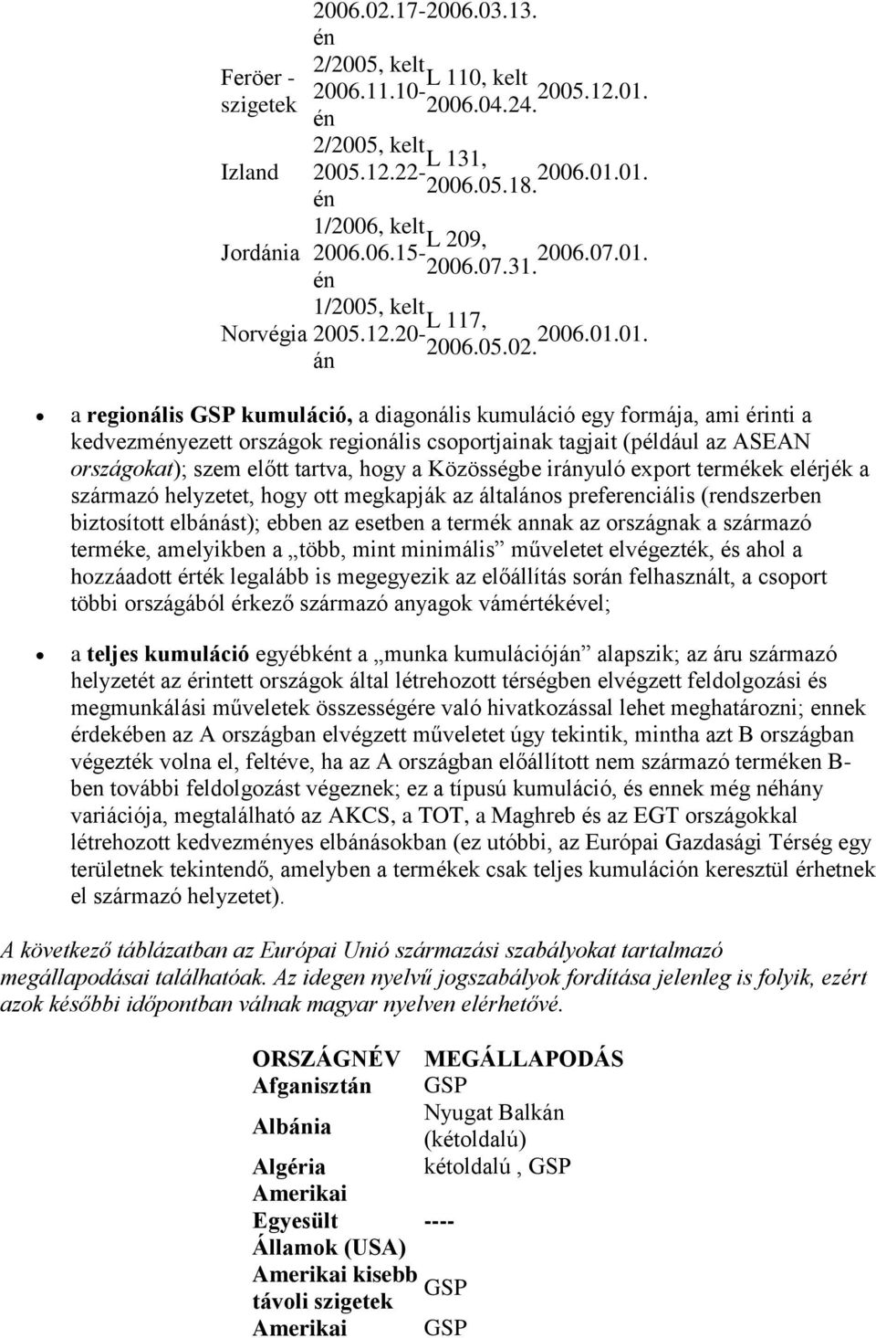 1/2005, kelt L 117, Norvégia 2005.12.20-2006.05.02. 2006.01.