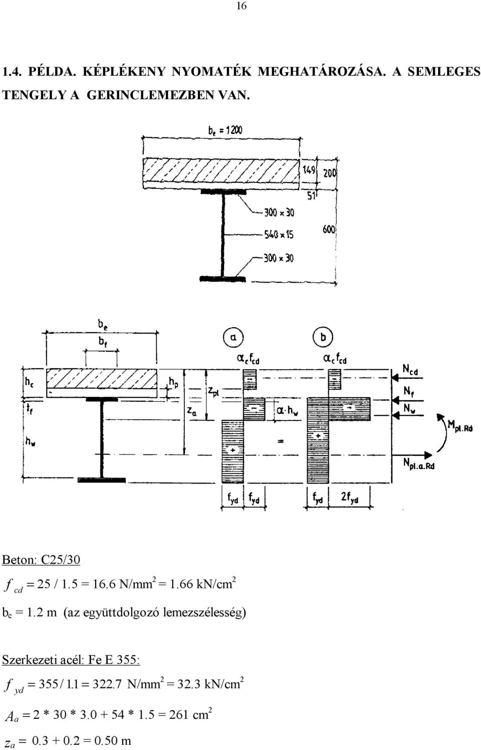 6 N/mm 2 = 1.66 kn/cm 2 cd b e = 1.