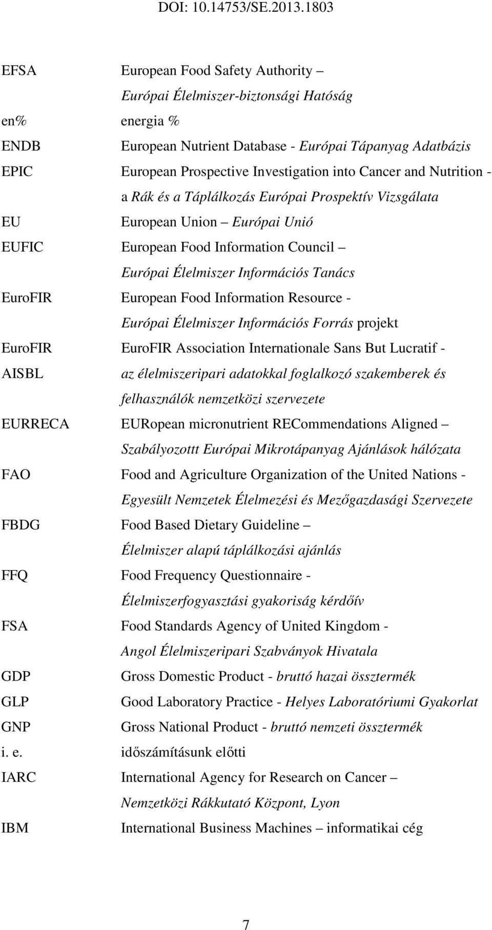 European Food Information Resource - Európai Élelmiszer Információs Forrás projekt EuroFIR AISBL EuroFIR Association Internationale Sans But Lucratif - az élelmiszeripari adatokkal foglalkozó
