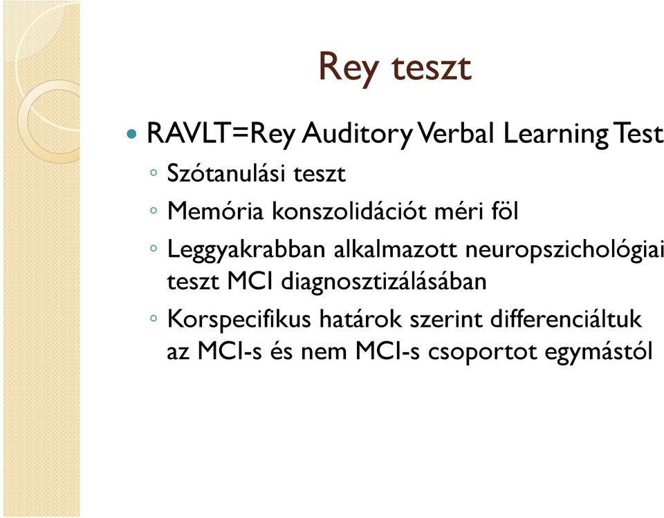 neuropszichológiai teszt MCI diagnosztizálásában Korspecifikus