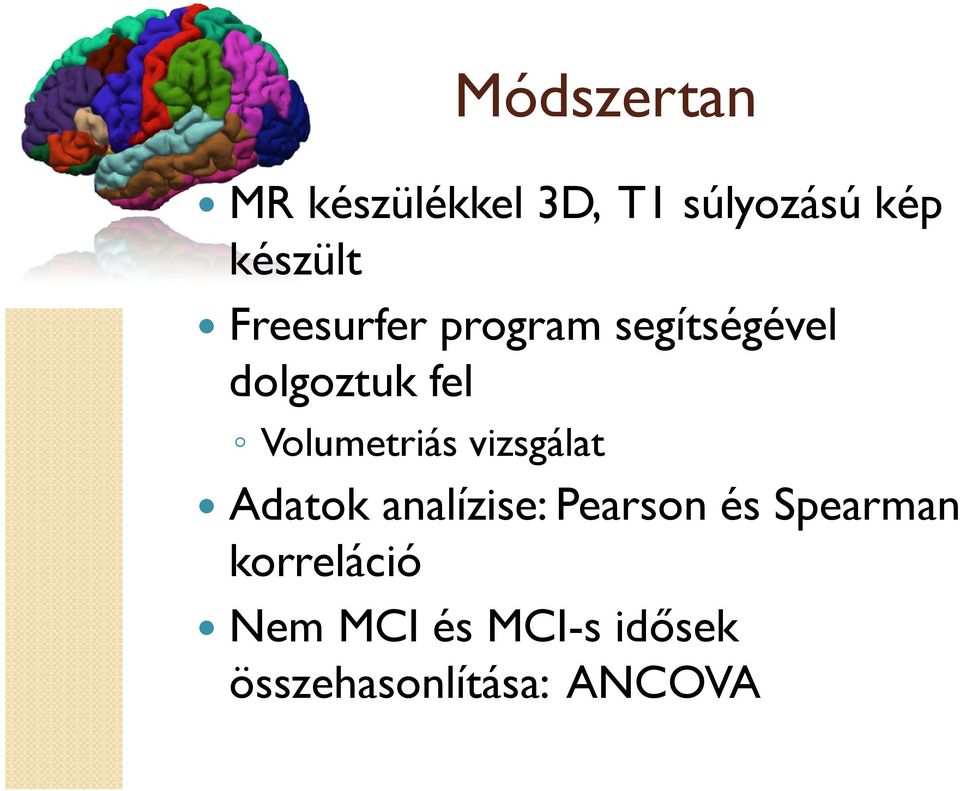 Volumetriás vizsgálat Adatok analízise: Pearson és