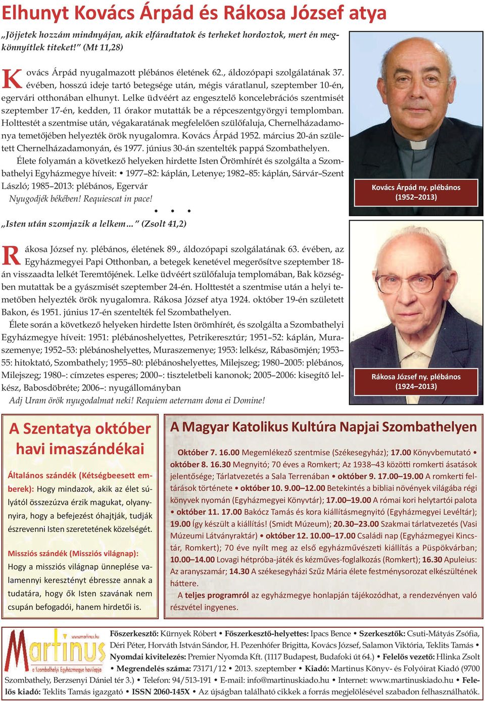 Lelke üdvéért az engesztelő koncelebrációs szentmisét szeptember 17-én, kedden, 11 órakor mutatták be a répceszentgyörgyi templomban.