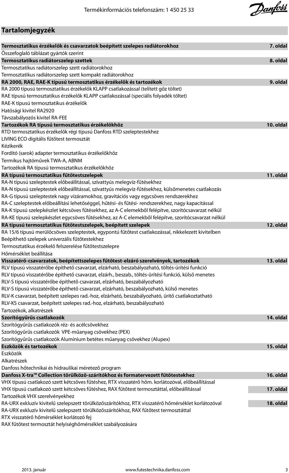 termosztatikus érzékelők KLAPP csatlakozással (telített gőz töltet) RAE típusú termosztatikus érzékelők KLAPP csatlakozással (speciális folyadék töltet) RAE-K típusú termosztatikus érzékelők Hatósági