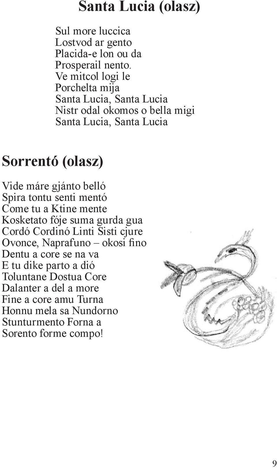 máre gjánto belló Spira tontu senti mentó Come tu a Ktine mente Kosketato fóje suma gurda gua Cordó Cordinó Linti Sisti cjure Ovonce,