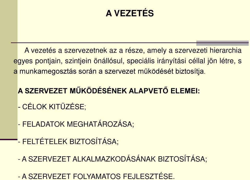 működését biztosítja.