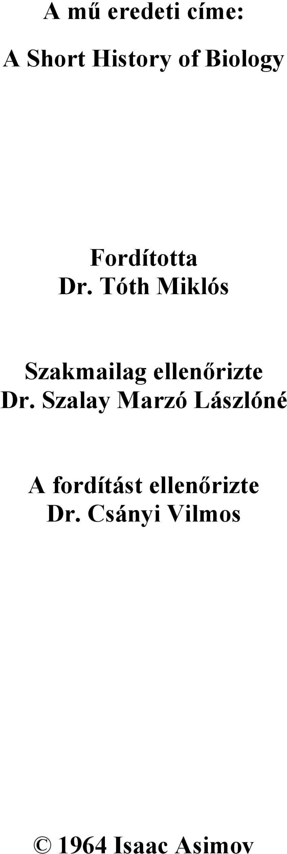Tóth Miklós Szakmailag ellenőrizte Dr.