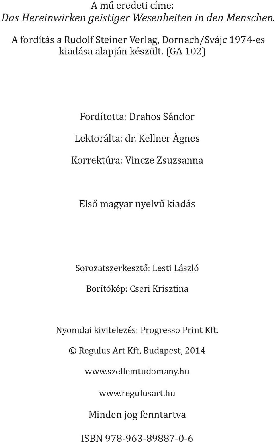 (GA 102) Fordította: Drahos Sándor Lektorálta: dr.