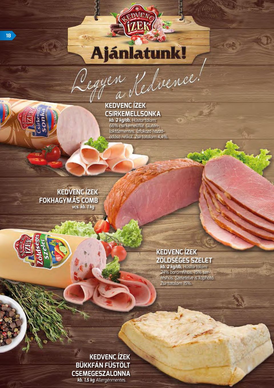 KEDVENC ÍZEK FOKHAGYMÁS COMB vcs. kb. 1 kg KEDVENC ÍZEK ZÖLDSÉGES SZELET kb.