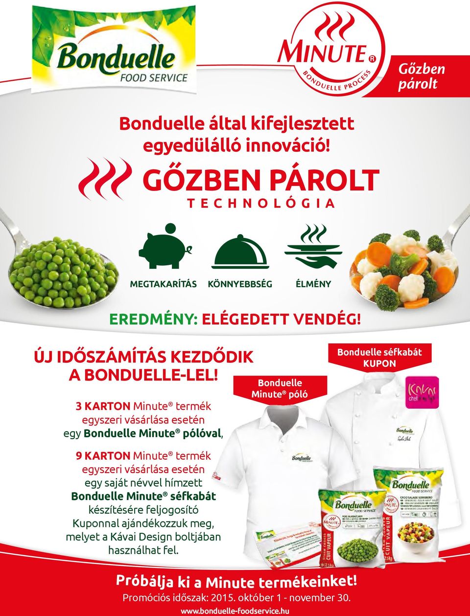 3 KARTON Minute termék egyszeri vásárlása esetén egy Bonduelle Minute pólóval, Bonduelle Minute póló Bonduelle séfkabát KUPON 9 KARTON Minute termék egyszeri