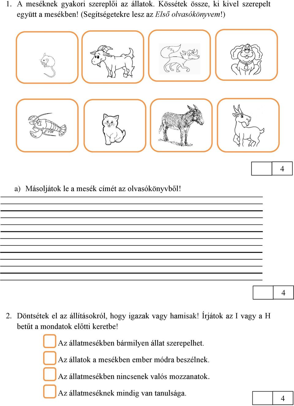 4 2 Döntsétek el az állításokról, hogy igazak vagy hamisak! Írjátok az I vagy a H betűt a mondatok előtti keretbe!