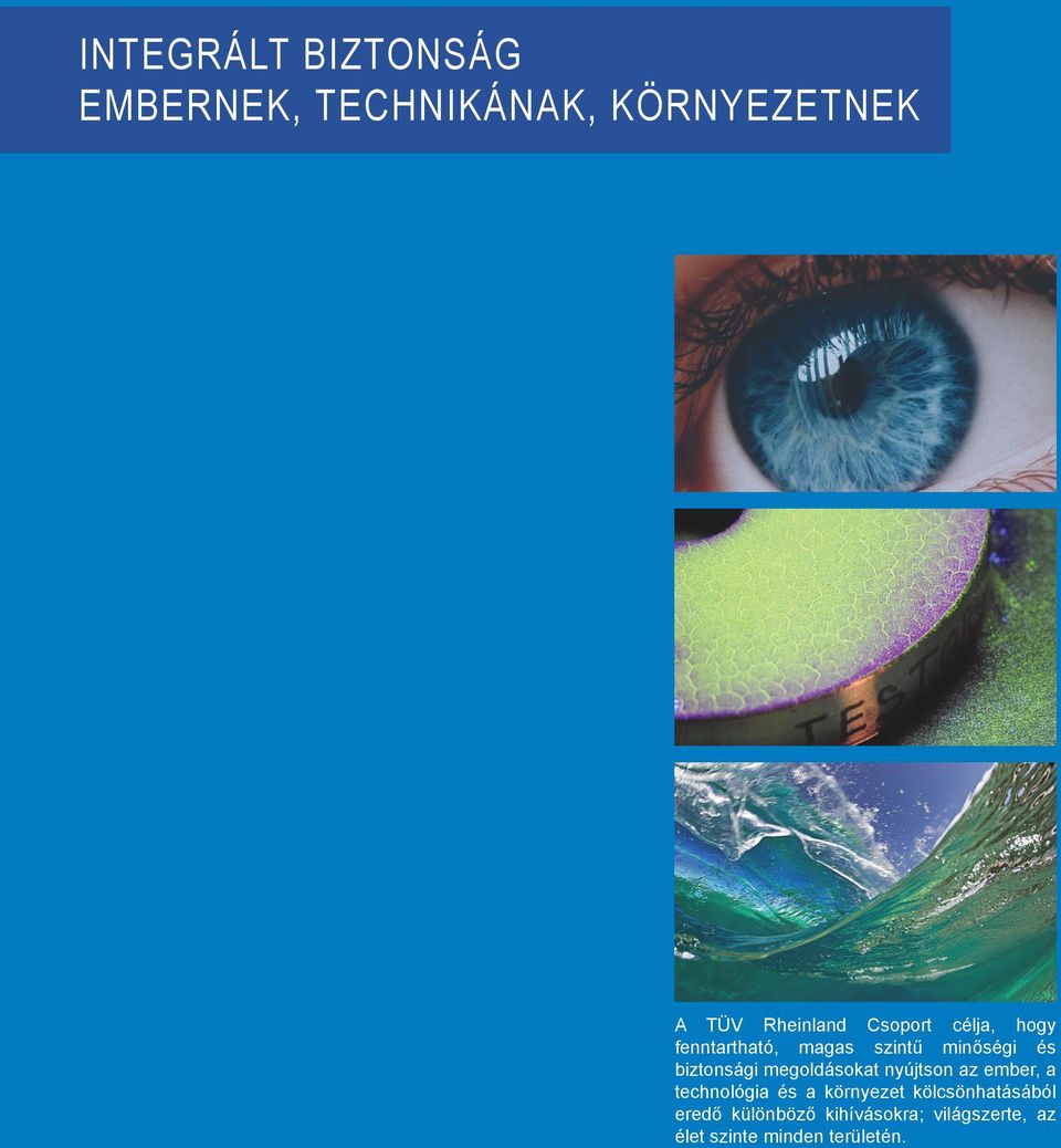 megoldásokat nyújtson az ember, a technológia és a környezet