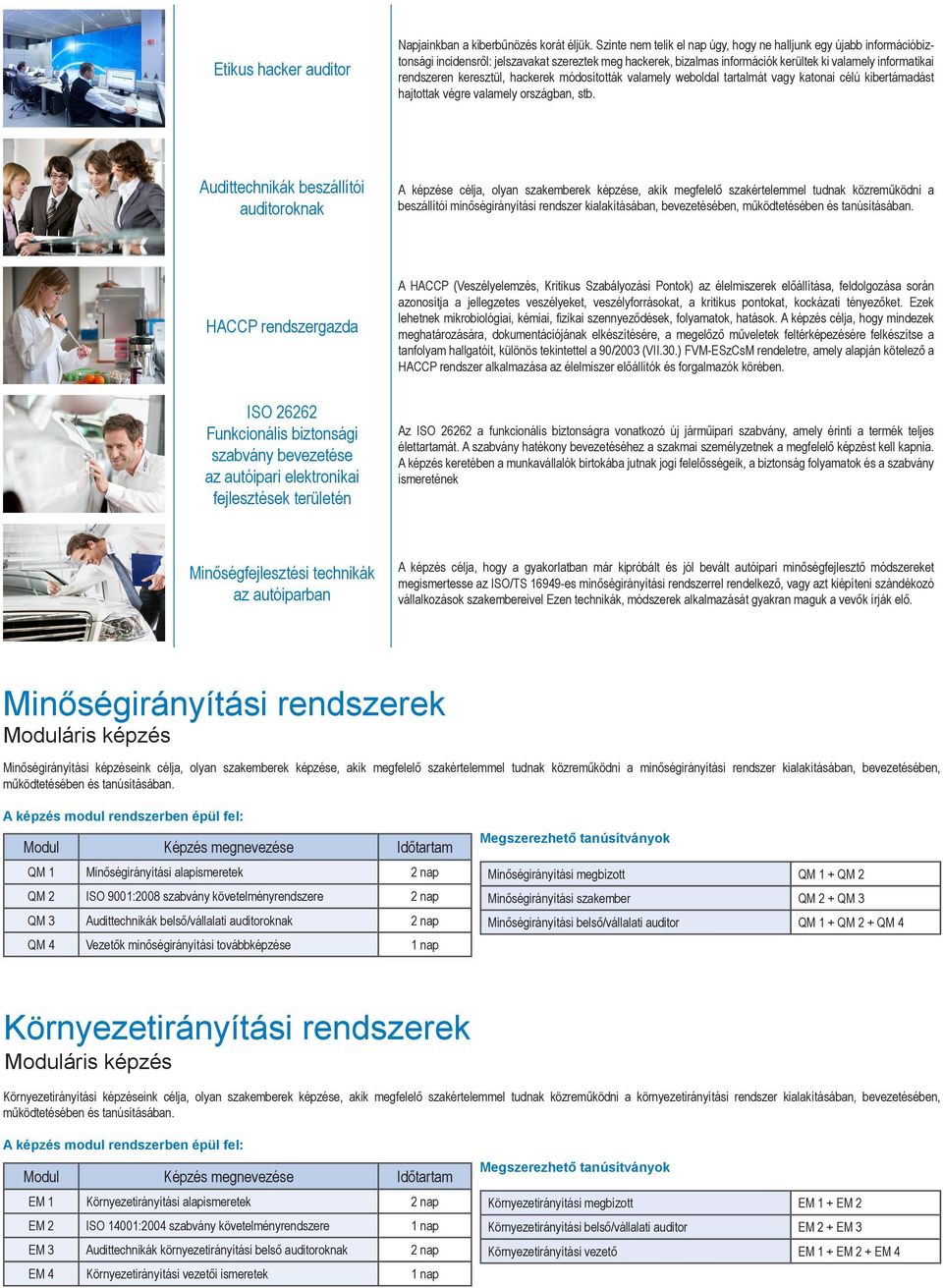 keresztül, hackerek módosították valamely weboldal tartalmát vagy katonai célú kibertámadást hajtottak végre valamely országban, stb.
