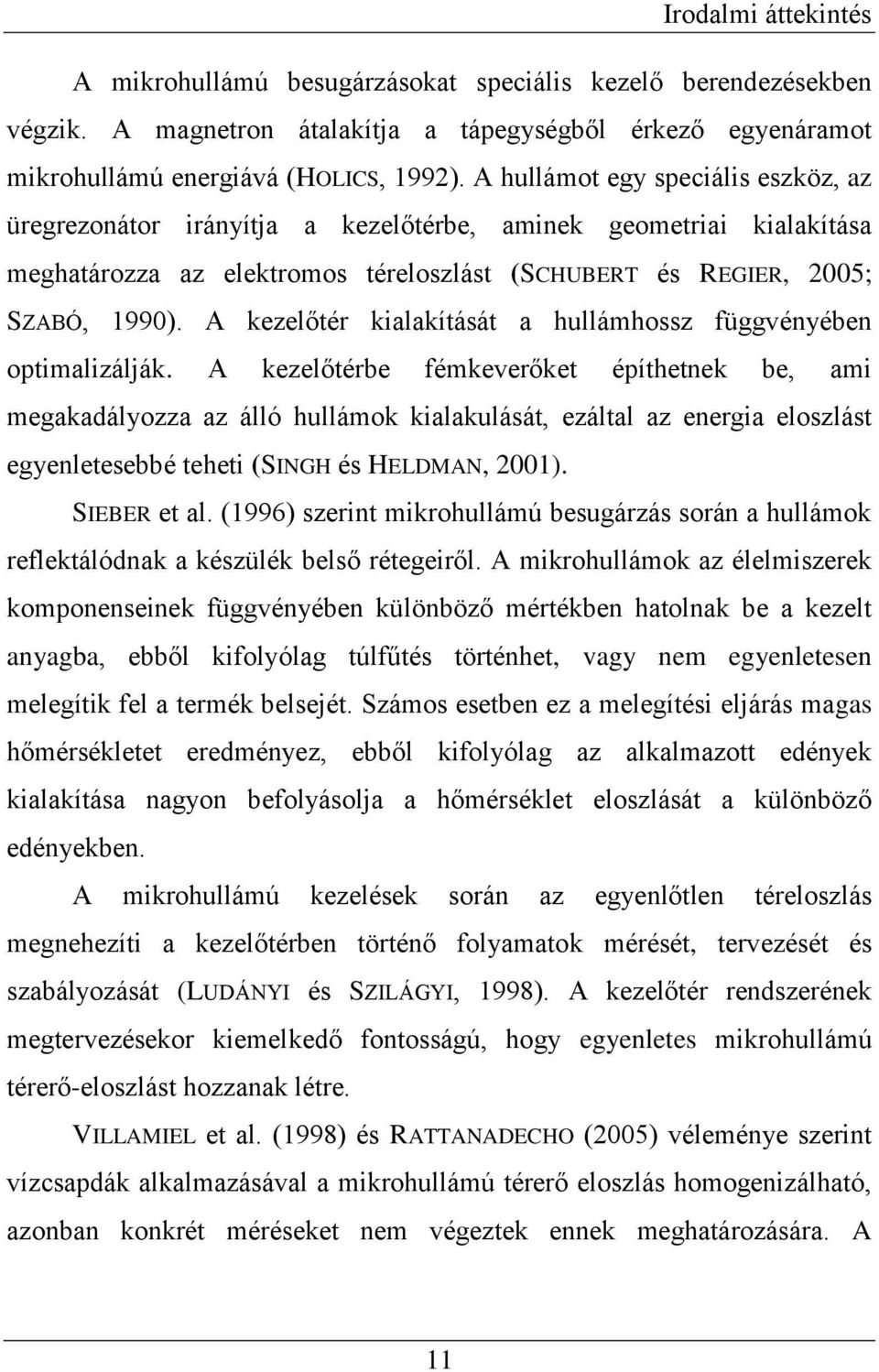 A kezelőtér kialakítását a hullámhossz függvényében optimalizálják.