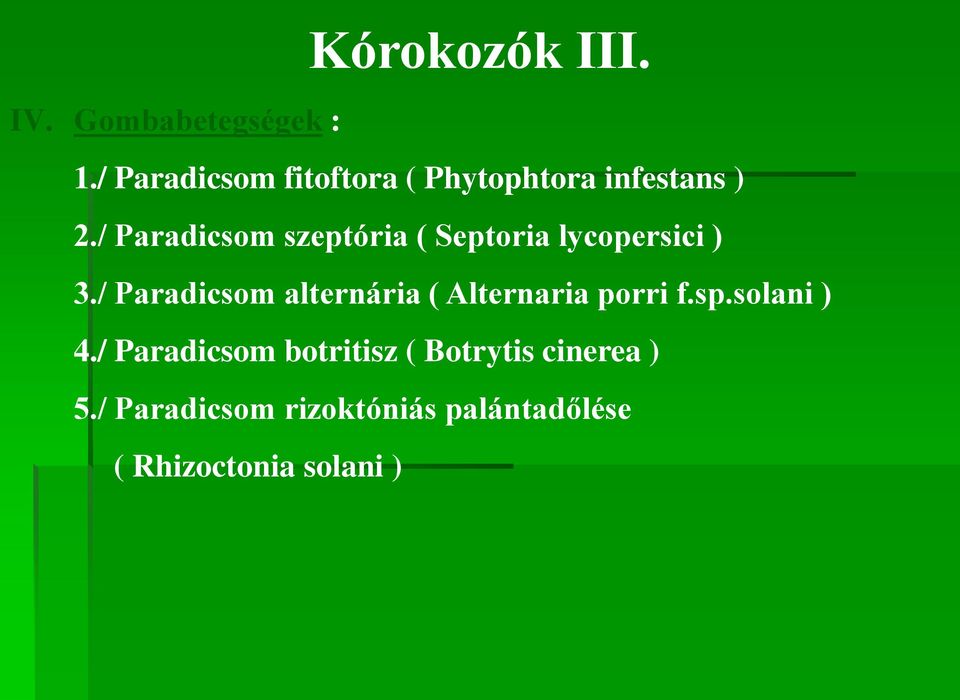 / Paradicsom szeptória ( Septoria lycopersici ) 3.