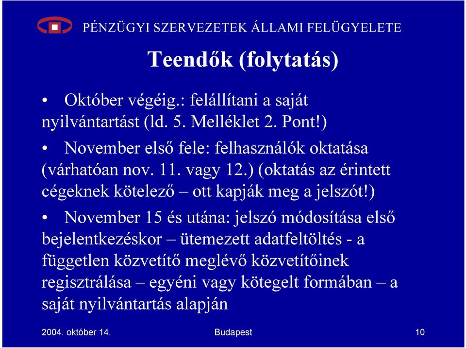 ) (oktatás az érintett cégeknek kötelező ott kapják meg a jelszót!
