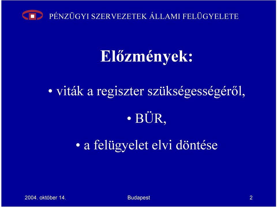 szükségességéről, BÜR, a