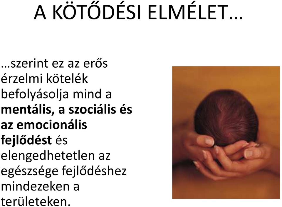 szociális és az emocionális fejlődést és