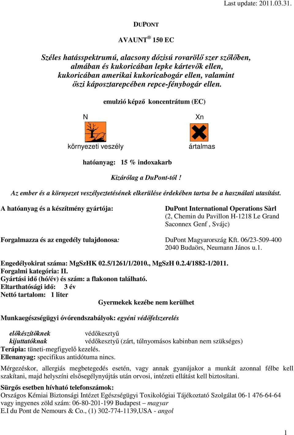 Az ember és a környezet veszélyeztetésének elkerülése érdekében tartsa be a használati utasítást.