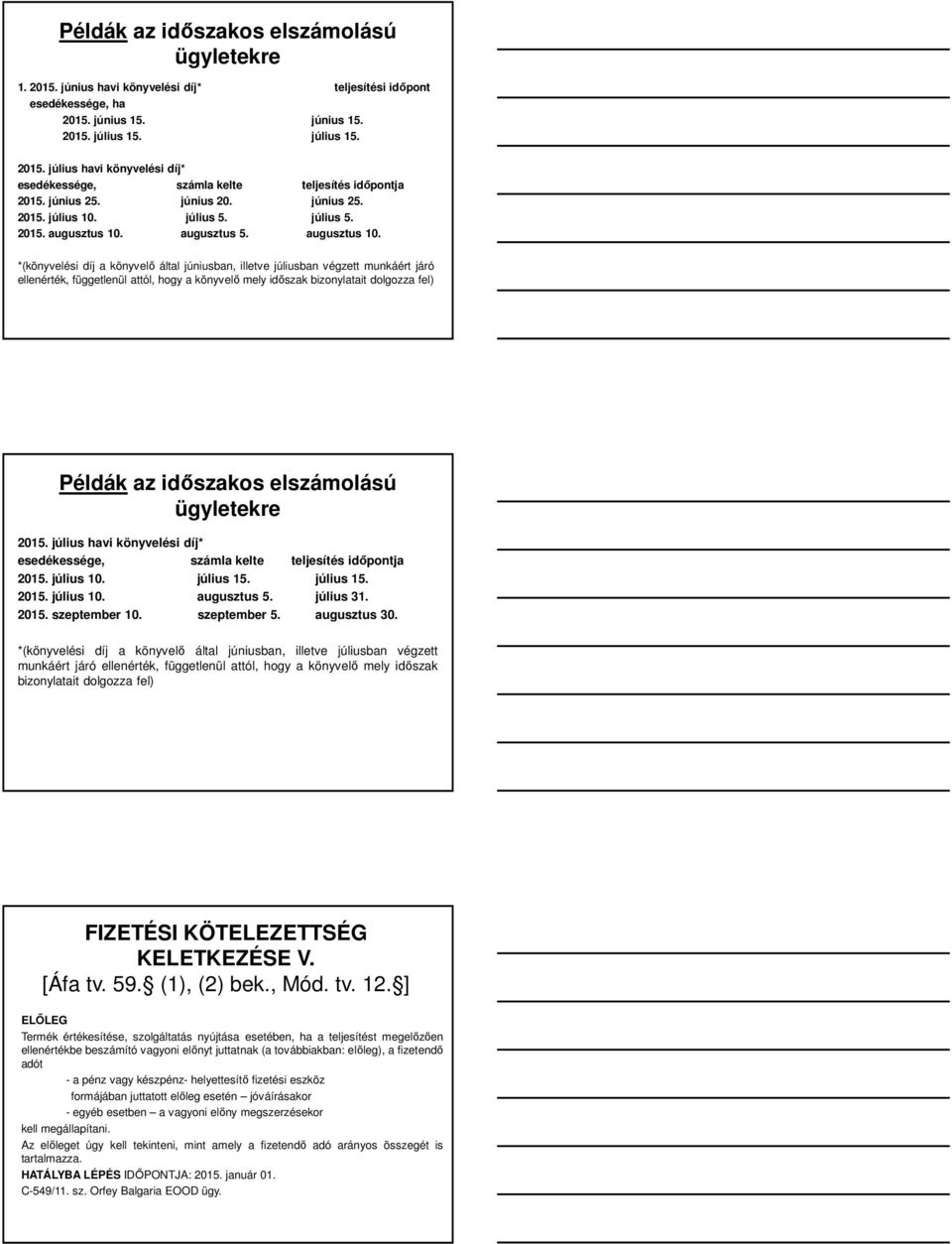 augusztus 5. augusztus 10.