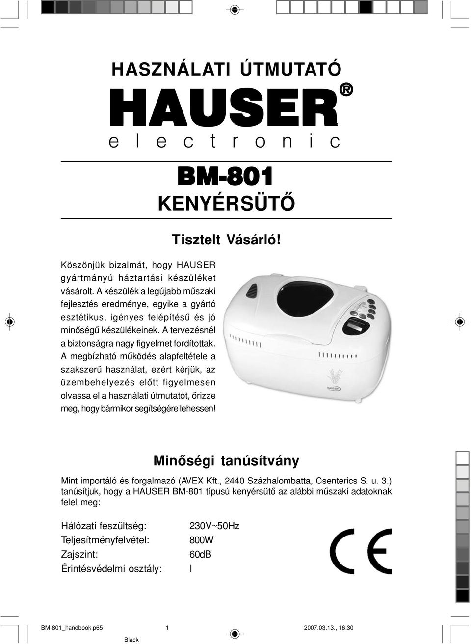 HASZNÁLATI ÚTMUTATÓ HAUSER BM-801 KENYÉRSÜTÔ. Tisztelt Vásárló! Minôségi  tanúsítvány - PDF Free Download