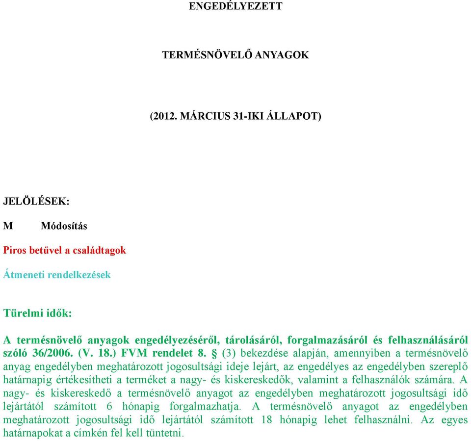 felhasználásáról szóló 36/2006. (V. 18.) FVM rendelet 8.