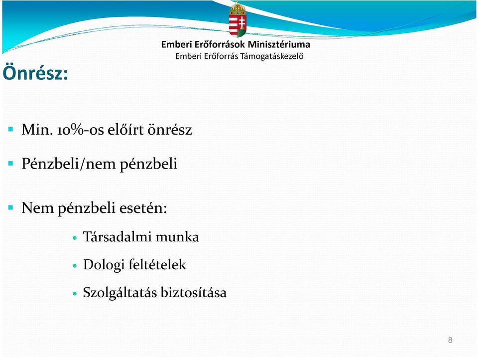 pénzbeli Nem pénzbeli esetén: Társadalmi