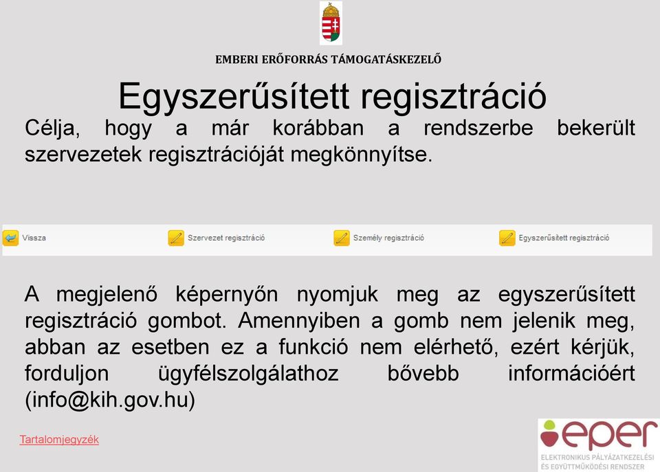 A megjelenő képernyőn nyomjuk meg az egyszerűsített regisztráció gombot.