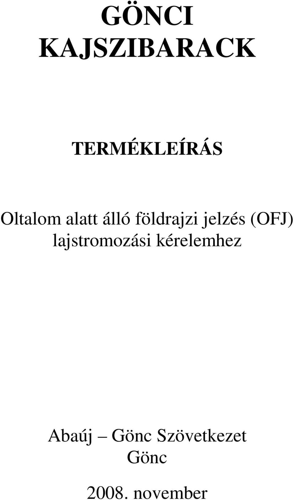 (OFJ) lajstromozási kérelemhez