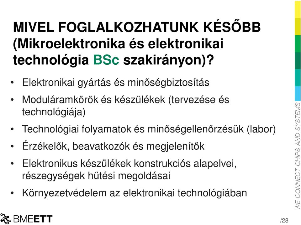 Technológiai folyamatok és minőségellenőrzésük (labor) Érzékelők, beavatkozók és megjelenítők