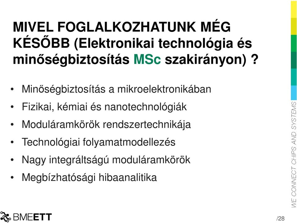 Minőségbiztosítás a mikroelektronikában Fizikai, kémiai és nanotechnológiák