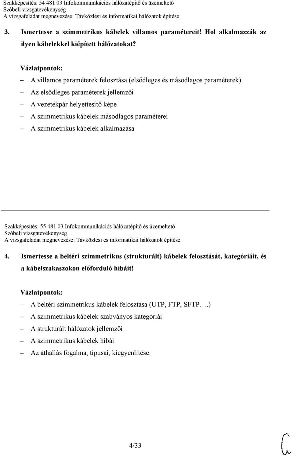 A vizsgafeladat ismertetése: Válaszadás a vizsgakövetelmények alapján  összeállított, előre kiadott tételsorokból húzott kérdésekre. - PDF  Ingyenes letöltés